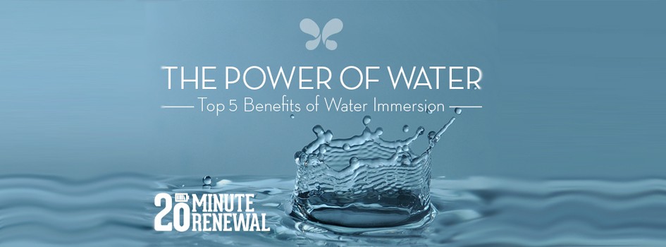 power of water - benefits of water immersion